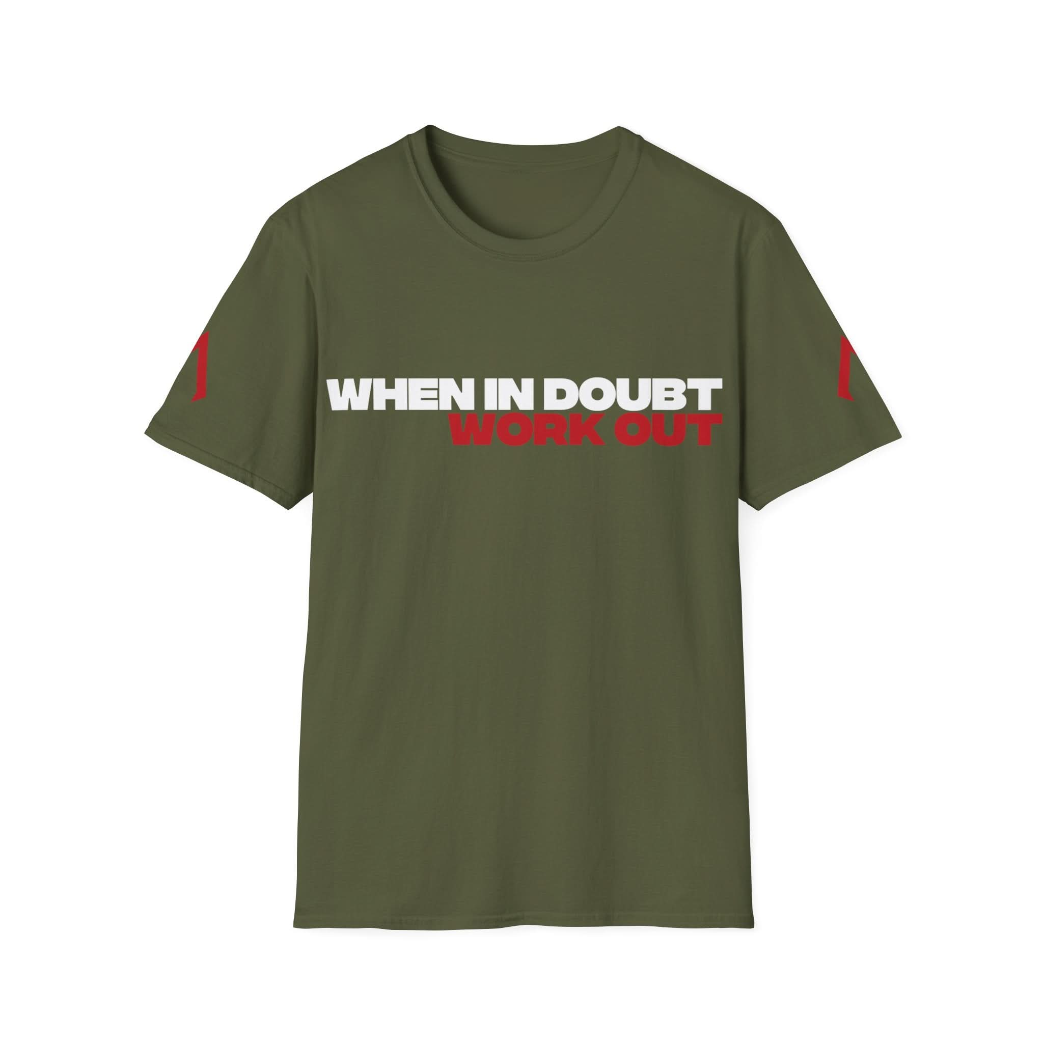 Military Green softstyle T Shirt - Soft gym t shirt with the inspirational slogan 'When in doubt Work Out' - Best gym wear for women - It works apparel - Stylish workout tshirt designs