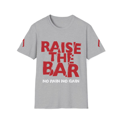 The image shows a light gray t-shirt with a motivational message. The main text, "RAISE THE BAR," is written in large, bold, red letters with a slightly distressed, broken style. Below this, in smaller white letters, it reads "NO PAIN NO GAIN." The design emphasizes pushing oneself to achieve higher standards and enduring hardship for progress.