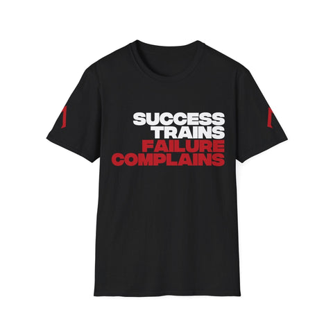 Flat lay of a Black Softstyle T Shirt, a fitted gym tee with the motivational slogan "success trains, failure complains." This tee is among the best cheap workout clothes, ideal for those searching for workout gear near me. Part of the collection of tee shirts and more.