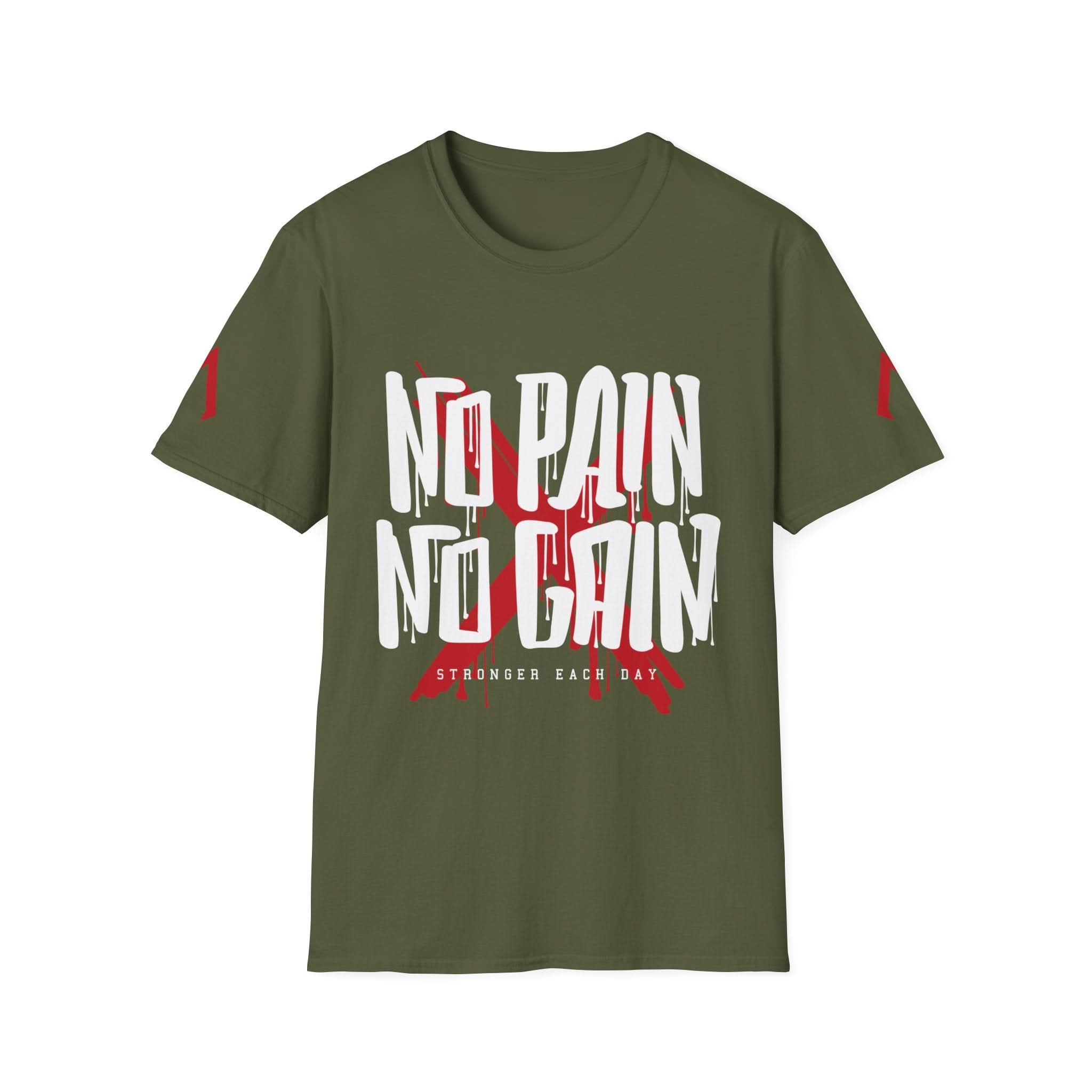 The image shows an olive green t-shirt with a bold, motivational design. The main text, "NO PAIN NO GAIN," is written in large, white, dripping letters resembling graffiti. Behind this text, there is a large red "X" mark. Below the main text, in smaller white letters, it reads "STRONGER EACH DAY." The design emphasizes the importance of enduring hardship to achieve progress and strength.