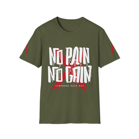 The image shows an olive green t-shirt with a bold, motivational design. The main text, "NO PAIN NO GAIN," is written in large, white, dripping letters resembling graffiti. Behind this text, there is a large red "X" mark. Below the main text, in smaller white letters, it reads "STRONGER EACH DAY." The design emphasizes the importance of enduring hardship to achieve progress and strength.